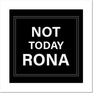 Not Today Rona Posters and Art